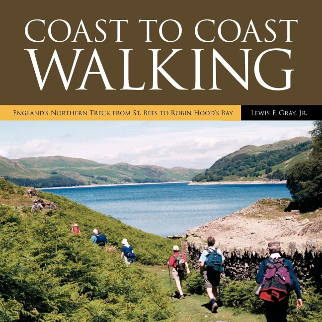 Coast to Coast Walking: Englands Northern Treck from St. Bees to Robin Hoods Bay