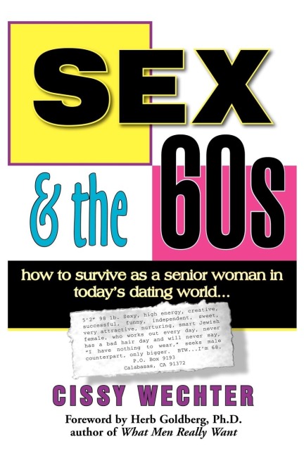 Sex & the 60s How to Survive as a Senior Woman in Today's Dating World