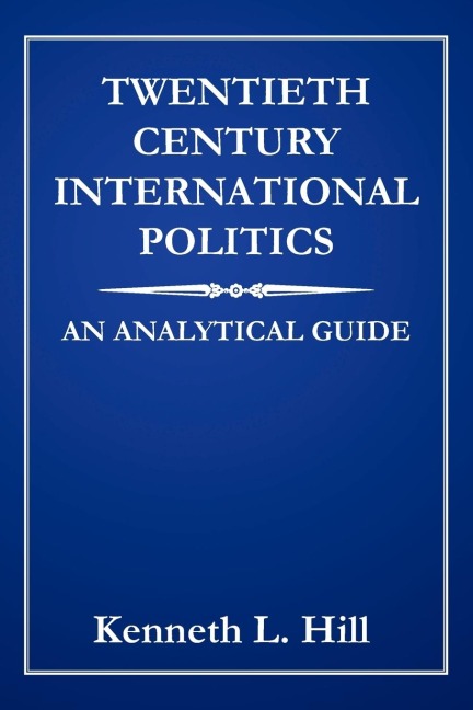 Twentieth Century International Politics: An Analytical Guide