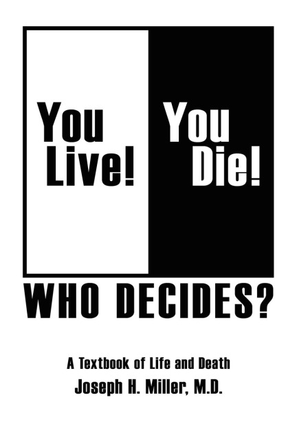 You Live! You Die! Who Decides?: A Textbook of Life and Death
