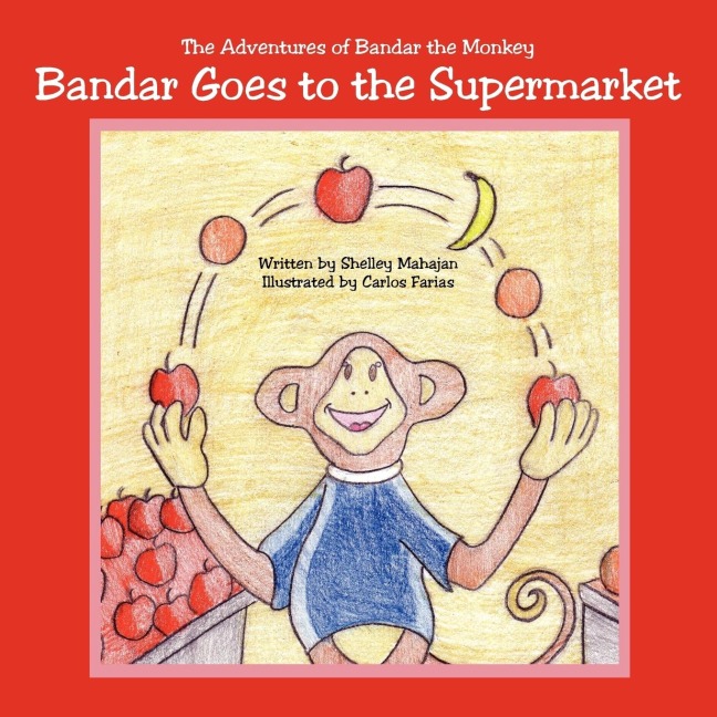 Bandar Goes to the Supermarket: The Adventures of Bandar the Monkey