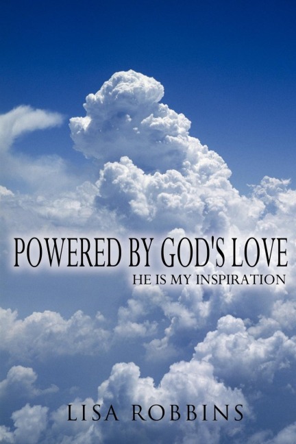 Powered By Gods Love: He Is My Inspiration