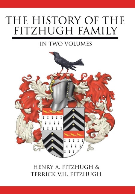 The History of the Fitzhugh Family: In Two Volumes