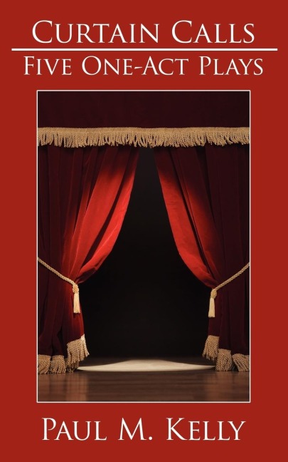 Curtain Calls: Five One-Act Plays