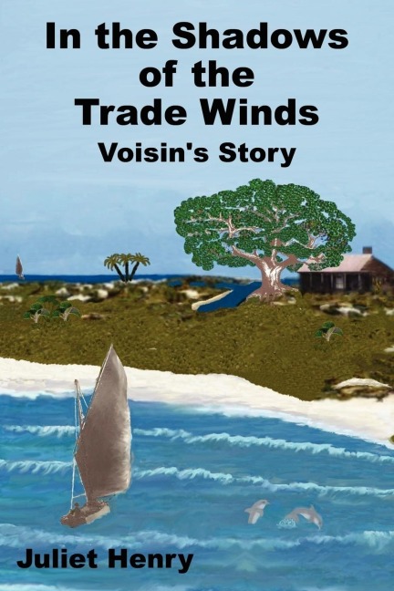 In the Shadows of the Trade Winds: Voisins Story