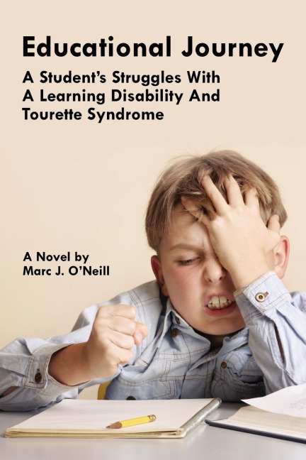 Educational Journey: A Students Struggles with a Learning Disability and Tourette Syndrome