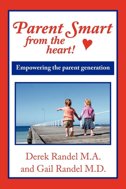 Parent Smart From The Heart: Empowering the parent generation