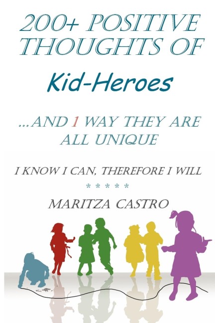 200+ Positive thoughts of Kid-Heroes: .And 1 way they are all unique