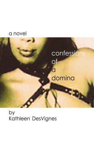 Confessions of a Domina An American Dream