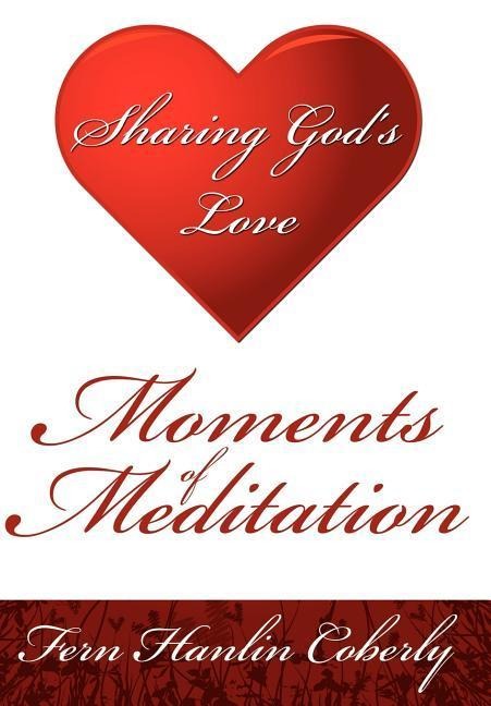 Moments Of Meditation: Sharing Gods Love