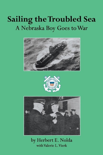 Sailing the Troubled Sea: A Nebraska Boy Goes to War