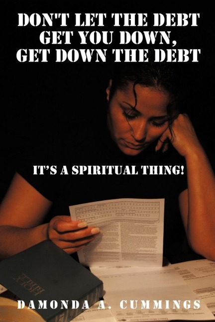 Dont Let the Debt Get you Down, Get Down the Debt: Its a Spiritual Thing!