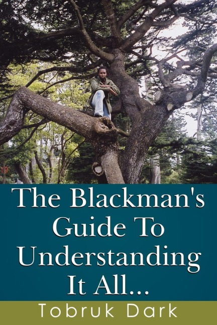 The Blackmans Guide to Understanding It All...