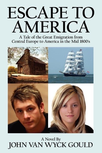 Escape to America: A Tale of the Great Emigation from Central Europe to America in the Mid 1800s