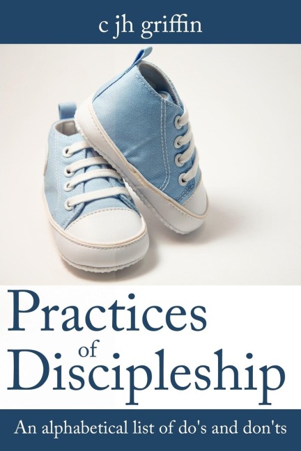 Practices of Discipleship: An alphabetical list of dos and donts
