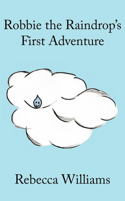 Robbie the Raindrops First Adventure
