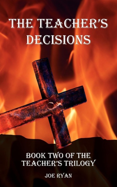 THE TEACHERS DECISIONS: Book Two of The Teachers Trilogy