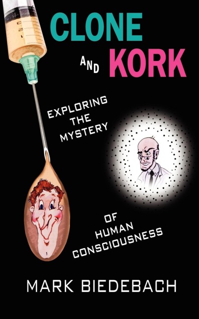 Clone and Kork: Exploring the Mystery of Human Consciousness