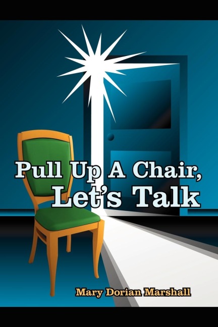Pull Up A Chair, Lets Talk