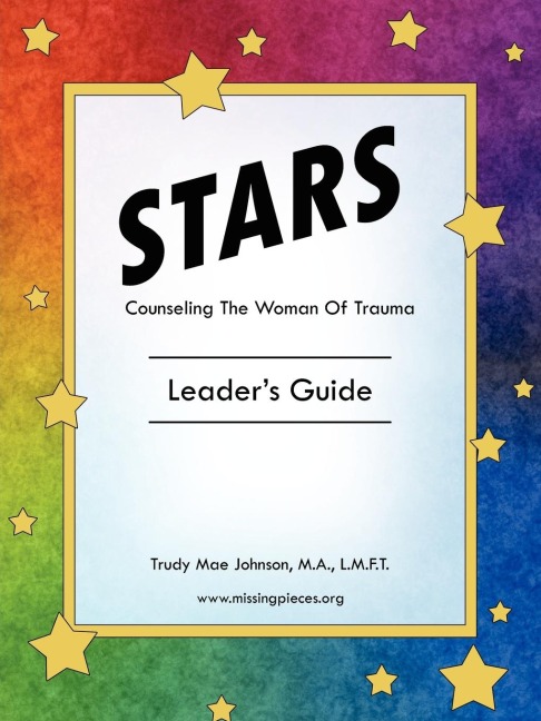 Stars - Counseling The Woman Of Trauma: Leaders Guide