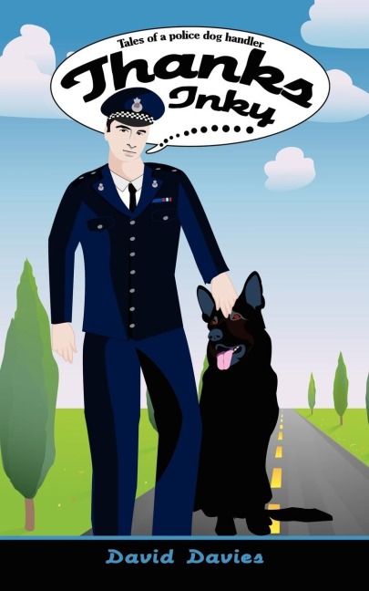 Thanks Inky: Tales of a Police Dog Handler