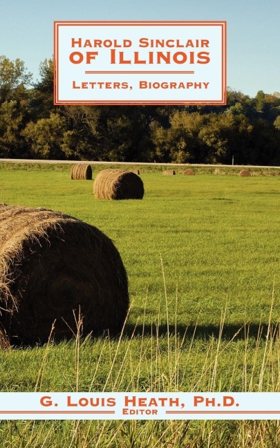 Harold Sinclair of Illinois: Letters, Biography