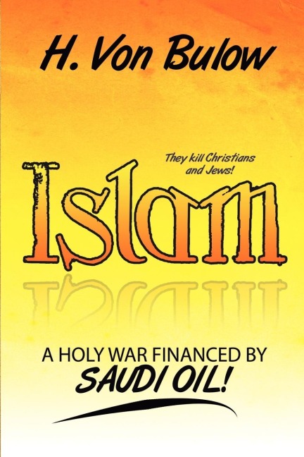 Islam: A Holy War Financed by SAUDI OIL!