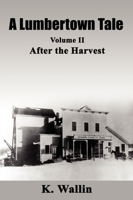 A Lumbertown Tale: Volume II After the Harvest