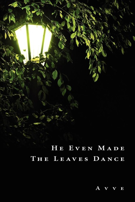 He Even Made the Leaves Dance