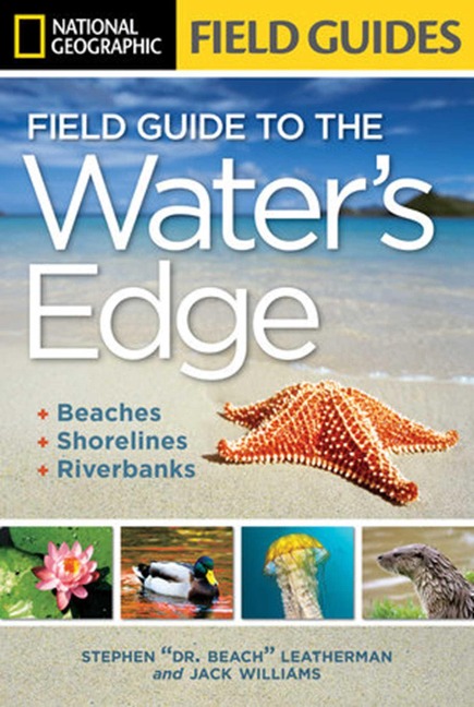 National Geographic Field Guide to the Waters Edge: Beaches, Shorelines, and Riverbanks