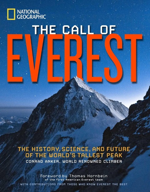 The Call of Everest: The History, Science, and Future of the Worlds Tallest Peak