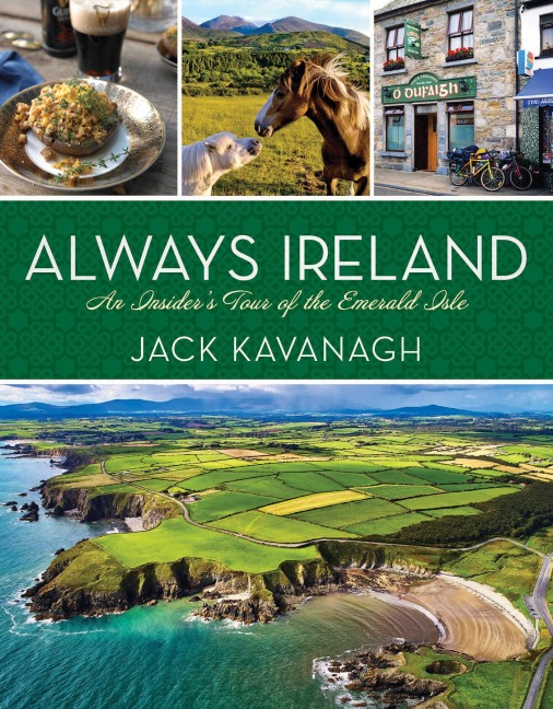 Always Ireland: An Insiders Tour of the Emerald Isle