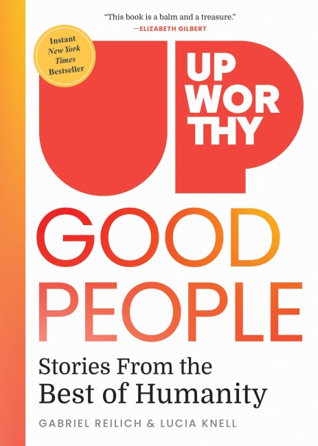 Upworthy - GOOD PEOPLE: Stories From the Best of Humanity
