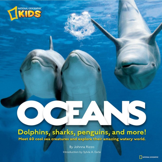 Oceans: Meet 60 Cool-Sea Creatures and Explore Their Amazing Watery World