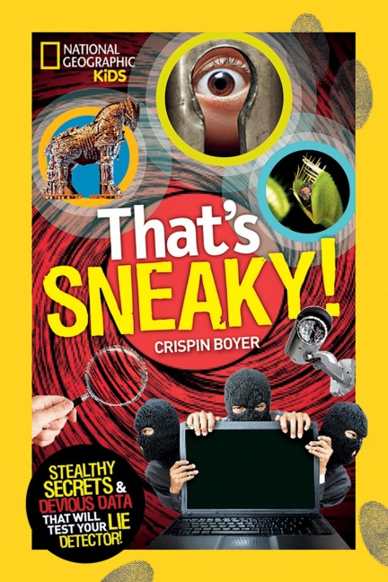 Thats Sneaky: Stealthy Secrets and Devious Data That Will Test Your Lie Detector