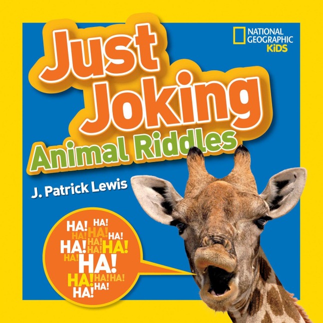 National Geographic Kids Just Joking Animal Riddles: Hilarious Riddles, Jokes, and More---All about Animals!