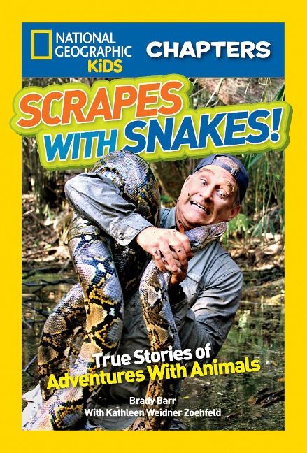 National Geographic Kids Chapters: Scrapes with Snakes!: True Stories of Adventures with Animals