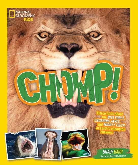 Chomp!: Fierce Facts about the Bite Force, Crushing Jaws, and Mighty Teeth of Earths Champion Chewers