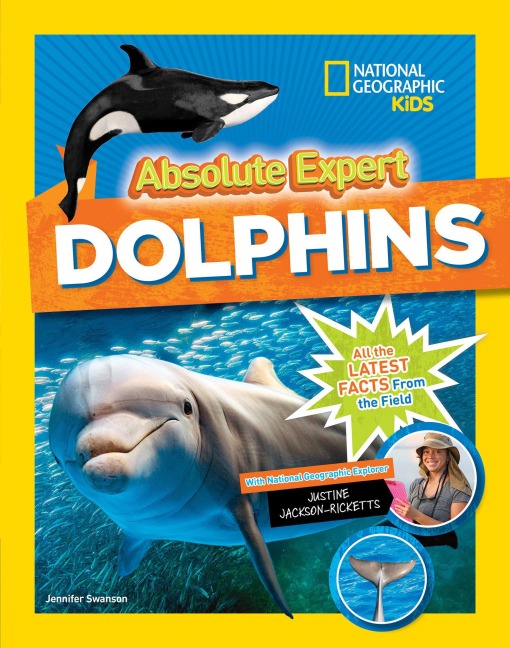 Absolute Expert: Dolphins: All the Latest Facts from the Field