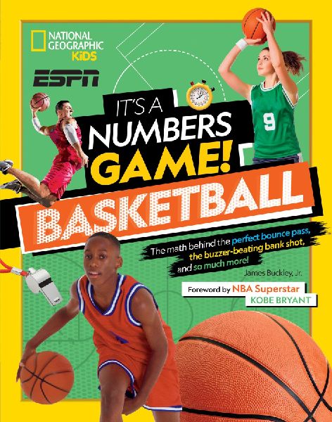 Its a Numbers Game! Basketball: The math behind the perfect bounce pass, the buzzer-beating bank shot, and so much more!