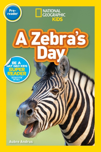A Zebras Day (National Geographic Kids Readers, Pre-Reader)