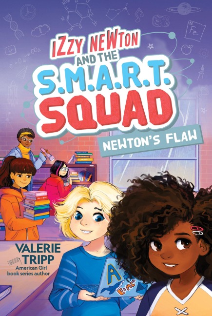 Izzy Newton and the S.M.A.R.T. Squad: Newtons Flaw (Book 2)