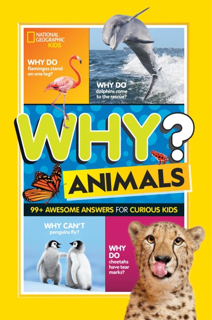 National Geographic Kids Why? Animals: 99+ Awesome Answers for Curious Kids