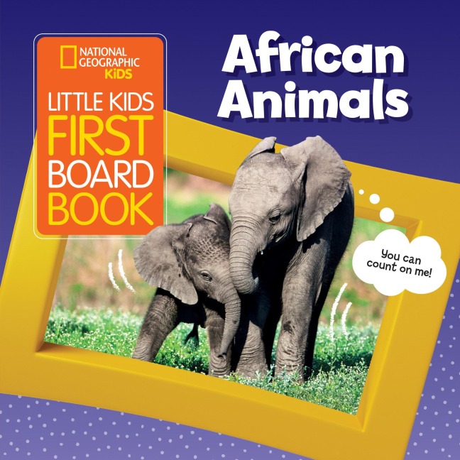 National Geographic Kids Little Kids First Board Book African Animals: An Animal Counting Book