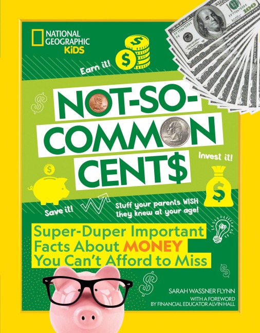 Not-So-Common Cents: Super Duper Important Facts about Money You Cant Afford to Miss