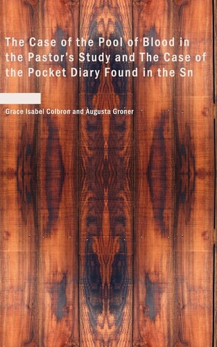 The Case of the Pool of Blood in the Pastor's Study and The Case of the Pocket Diary Found in the Snow