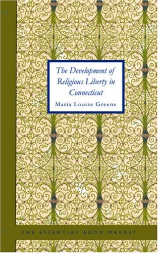 The Development of Religious Liberty in Connecticut
