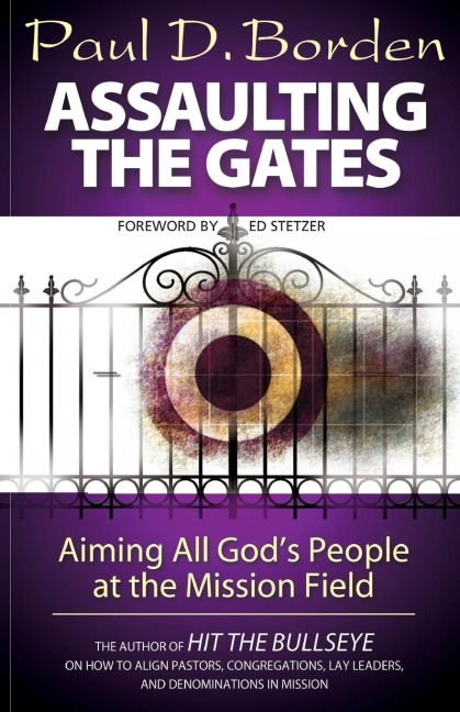Assaulting the Gates: Aiming All Gods People at the Mission Field