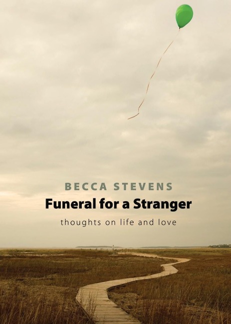 Funeral for a Stranger: Thoughts on Life and Love