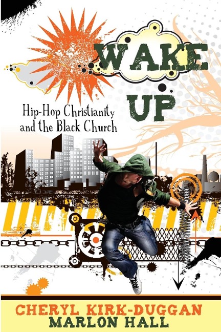 Wake Up!: Hip Hop Christianity and the Black Church